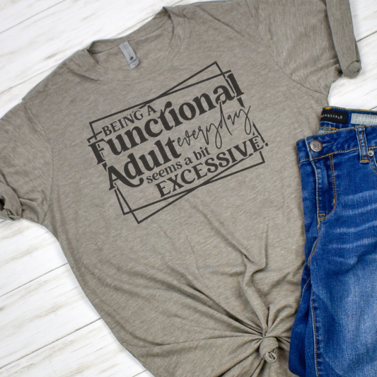 Being a Functional Adult Graphic Tee